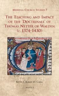 Book Cover for The Teaching and Impact of the Doctrinale of Thomas Netter of Walden (C.1374-1430) by Kevin J Alban