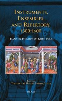 Book Cover for Instruments, Ensembles, and Repertory, 1300-1600 by Keith Polk