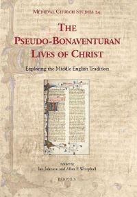 Book Cover for The Pseudo-Bonaventuran Lives of Christ by Ian R Johnson, Allan F Westphall