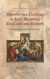 Book Cover for Devotional Culture in Late Medieval England and Europe by Mapping Late Medieval Lives of Christ Conference