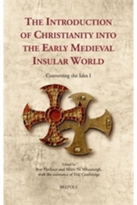 Book Cover for The Introduction of Christianity Into the Early Medieval Insular World by Converting the Isles Research Network
