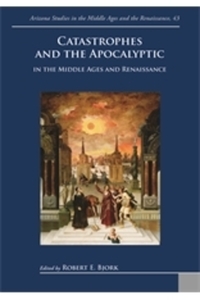 Book Cover for Catastrophes and the Apocalyptic in the Middle Ages and the Renaissance by Arizona Center for Medieval and Renaissance Studies