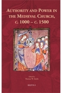 Book Cover for Authority and Power in the Medieval Church, C. 1000-C. 1500 by Thomas W Smith