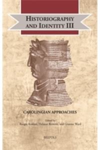 Book Cover for Historiography and Identity. III Carolingian Approaches by Helmut Reimitz, Rutger Kramer, Graham Ward