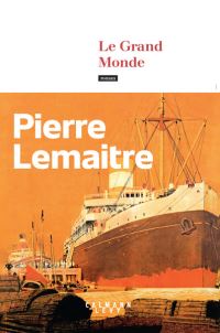Book Cover for Le Grand Monde by Pierre Lemaitre