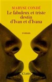Book Cover for Fabuleux Et Triste Destin d'Ivan Et d'Ivana by Maryse Conde