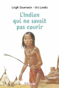Book Cover for L'indien Qui Ne Savait Pas Courir by Leigh Sauerwein