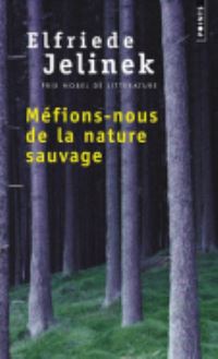 Book Cover for Mefions-Nous De La Nature Sauvage by Elfriede Jelinek