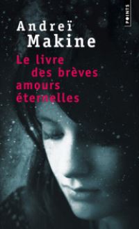 Book Cover for Livre Des Breves Amours Eternelles by Andrei Makine