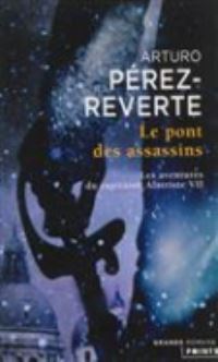 Book Cover for Les Aventures Du Capitaine Alatriste 7/Le Pont Des Assassins by Arturo PerezReverte