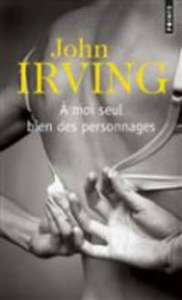 Book Cover for Moi Seul Bien Des Personnages by John Irving