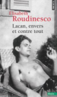 Book Cover for Lacan, Envers Et Contre Tout by Elisabeth Roudinesco