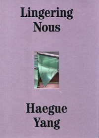 Book Cover for Lingering Nous by Haegue Yang