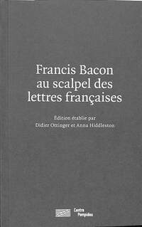 Book Cover for Francis Bacon Au Scalpel Des Lettres Françaises by Centre Georges Pompidou