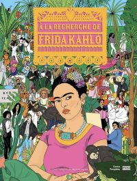 Book Cover for A La Recherche De Frida Kahlo by Catherine Ingram, Laura Callaghan