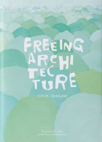 Book Cover for Freeing Architecture by Fondation Cartier