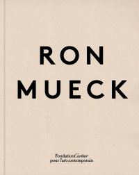 Book Cover for Ron Mueck by Fondation Cartier