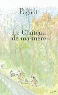 Book Cover for Chateau De Ma Mere by Marcel Pagnol
