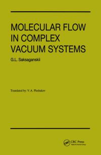 Book Cover for Molecular Flow in Complex Vacuum Systems by G L Saksaganskii
