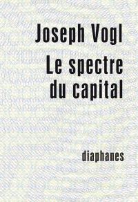 Book Cover for Le Spectre Du Capital by Joseph Vogl
