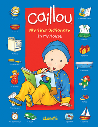 Book Cover for Caillou: In My House by Chouette Publishing