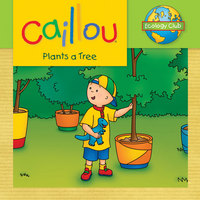 Book Cover for Caillou Plants a Tree by Sarah Margaret Johanson, Eric Sévigny