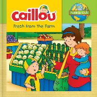 Book Cover for Caillou: Fresh from the Farm by Kim Thompson