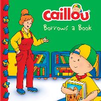 Book Cover for Caillou Borrows a Book by Anne Paradis