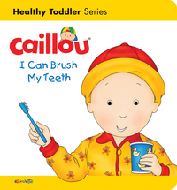 Book Cover for Caillou: I Can Brush My Teeth by Sarah Margaret Johanson
