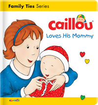 Book Cover for Caillou Loves His Mommy by Christine Lheureux