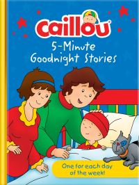 Book Cover for Caillou 5-Minute Goodnight Stories by Éric Sévigny