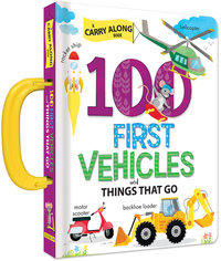 Book Cover for 100 First Vehicles and Things That Go by Anne Paradis