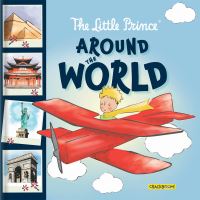 Book Cover for The Little Prince Around the World by Corinne Delporte, Antoine de SaintExupéry