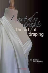 Book Cover for The Art of Draping / L'art Des Drapés by NileChristian IlhenHansen