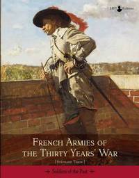 Book Cover for French Armies of the Thirty Years War by Stéphane Thion