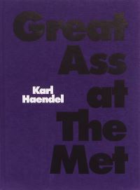 Book Cover for Great Ass at the Met by Karl Haendel