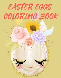 Book Cover for Easter Eggs Coloring Book.Stunning Coloring Book for Teens and Adults, Have Fun While Celebrating Easter With Easter Eggs. by Cristie Jameslake