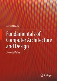 Book Cover for Fundamentals of Computer Architecture and Design by Ahmet Bindal
