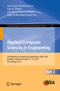 Book Cover for Applied Computer Sciences in Engineering by Juan Carlos FigueroaGarcía, Juan G Villegas, Juan Rafael OrozcoArroyave, Pablo Andres Maya Duque