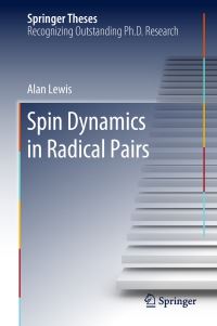 Book Cover for Spin Dynamics in Radical Pairs by Alan Lewis