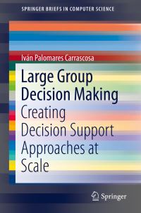 Book Cover for Large Group Decision Making by Iván Palomares Carrascosa