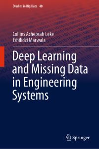 Book Cover for Deep Learning and Missing Data in Engineering Systems by Collins Achepsah Leke, Tshilidzi Marwala