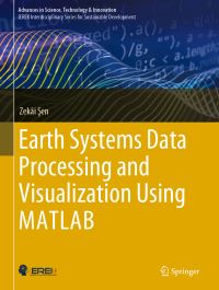 Book Cover for Earth Systems Data Processing and Visualization Using MATLAB by Zekâi Sen