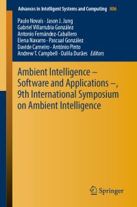 Book Cover for Ambient Intelligence - Software and Applications -, 9th International Symposium on Ambient Intelligence by Paulo Novais, Jason J Jung, Gabriel Villarrubia González, Antonio FernándezCaballero, Elena Navarro, Pascual González, Davide Carneiro, António Pinto, Andrew T Campbell