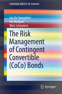 Book Cover for The Risk Management of Contingent Convertible (CoCo) Bonds by Jan De Spiegeleer, Ine Marquet, Wim Schoutens