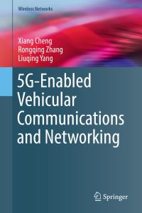 Book Cover for 5G-Enabled Vehicular Communications and Networking by Xiang Cheng, Rongqing Zhang, Liuqing Yang