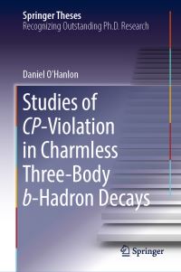 Book Cover for Studies of CP-Violation in Charmless Three-Body B-Hadron Decays by Daniel O'Hanlon
