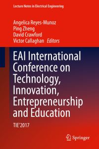 Book Cover for EAI International Conference on Technology, Innovation, Entrepreneurship and Education by Angelica ReyesMunoz, Ping Zheng, David Crawford, Victor Callaghan