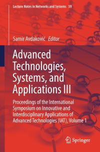 Book Cover for Advanced Technologies, Systems, and Applications III Volume 1 by International Symposium on Innovative and Interdisciplinary Applications of Advanced Technologies