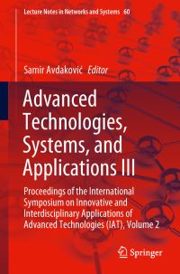 Book Cover for Advanced Technologies, Systems, and Applications III Volume 2 by International Symposium on Innovative and Interdisciplinary Applications of Advanced Technologies